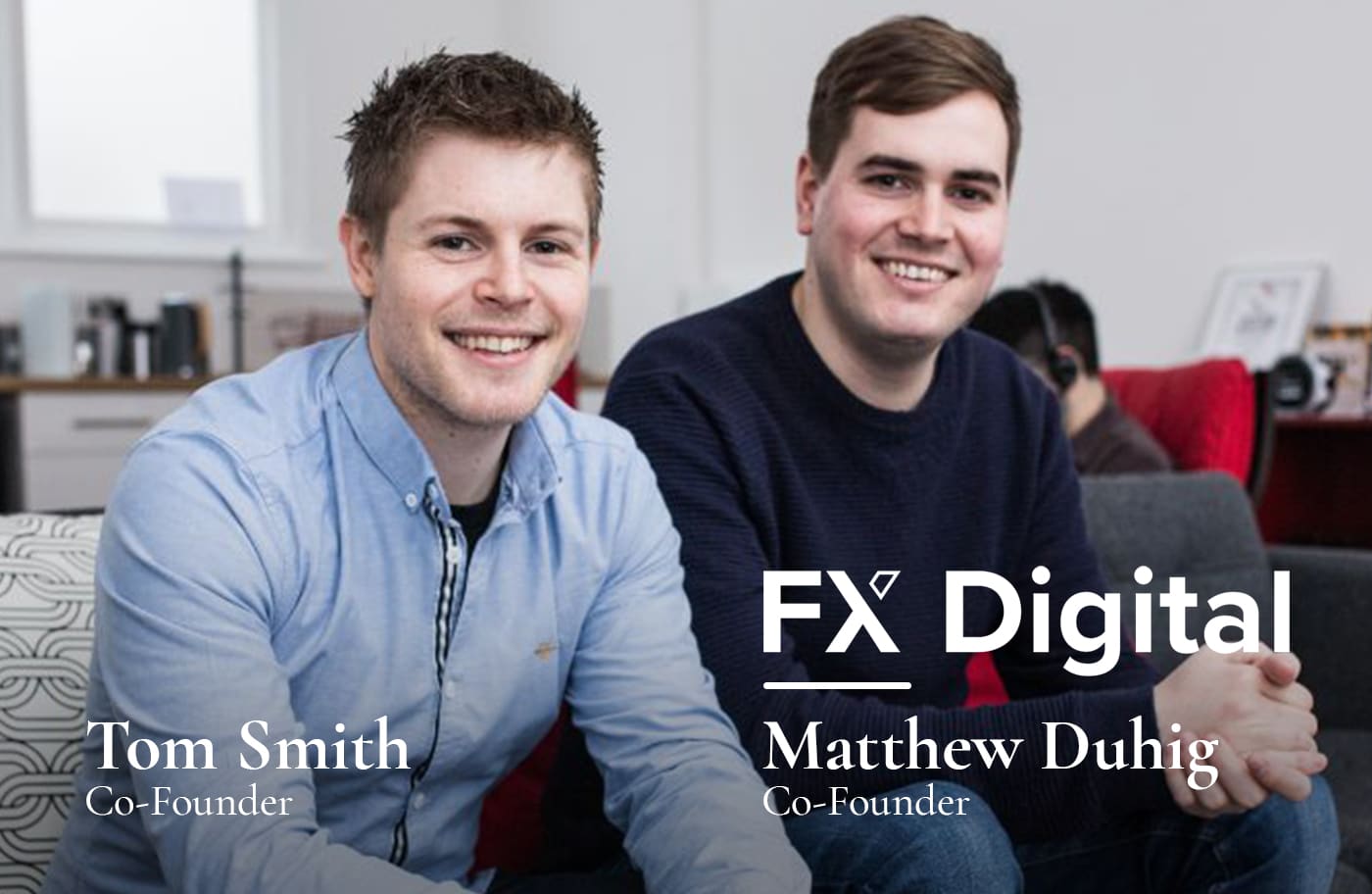 Matthew Duhig and Tom Smith founders of FX Digital in London